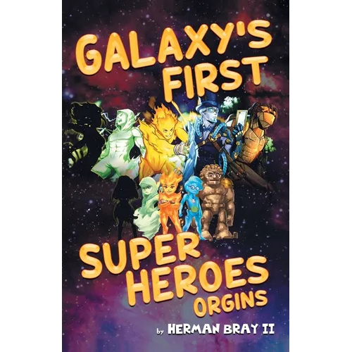 Galaxy's First Super Heroes