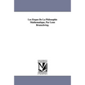 Les Étapes De La Philosophie Mathématique, Par Léon Brunschvicg.