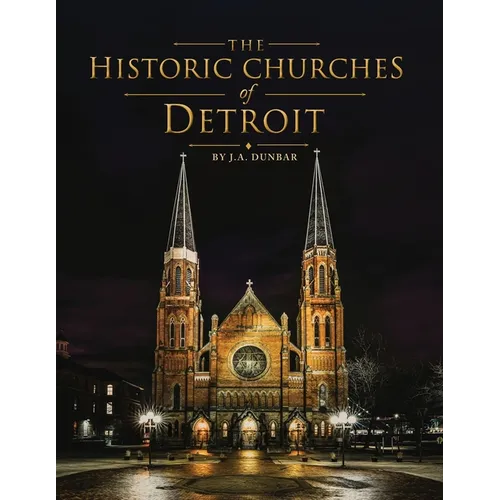 The Historic Churches of Detroit