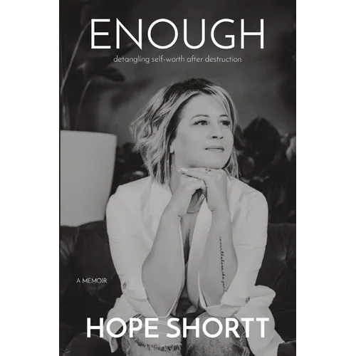 Enough: detangling self-worth after destruction