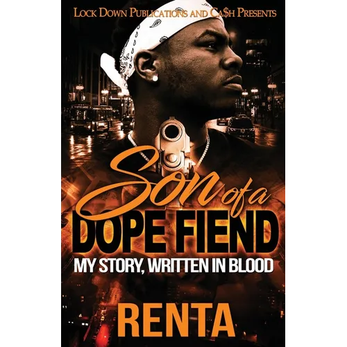 Son of a Dope Fiend: My Story, Written in Blood