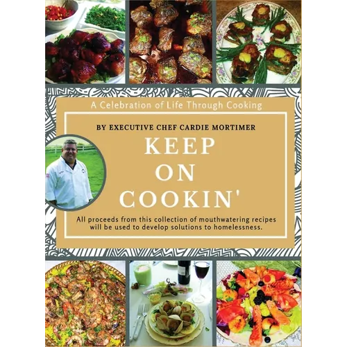 Keep On Cookin': A Celebration of Life Through Cooking