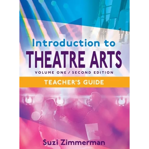 Introduction to Theatre Arts 1, 2nd Edition Teacher's Guide