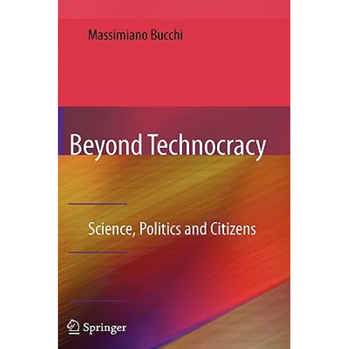 Beyond Technocracy: Science, Politics and Citizens