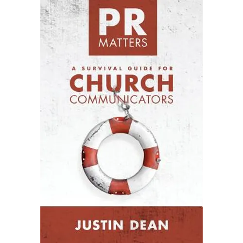 PR Matters: A Survival Guide for Church Communicators
