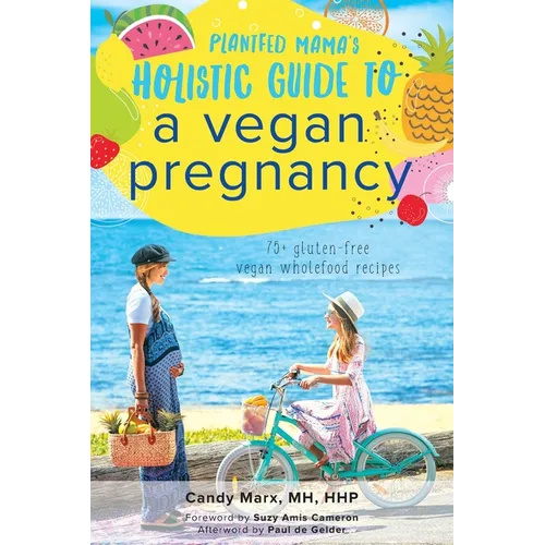 Plantfed Mama's Holistic Guide to a Vegan Pregnancy