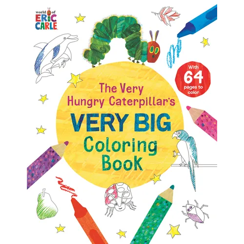 The Very Hungry Caterpillar's Very Big Coloring Book