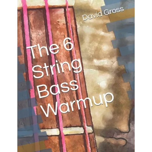 The 6 String Bass Warmup