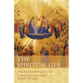 The Spiritual Life: A Treatise on Ascetical and Mystical Theology