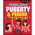 Young Girls Puberty and Period Book for Ages 8-12 years New Edition
