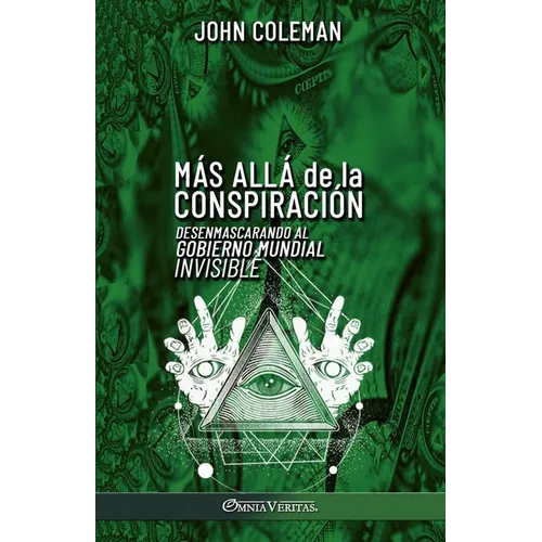 Más allá de la conspiración: Desenmascarando al Gobierno Mundial Invisible
