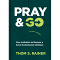Pray & Go: Your Invitation to Become a Great Commission Christian
