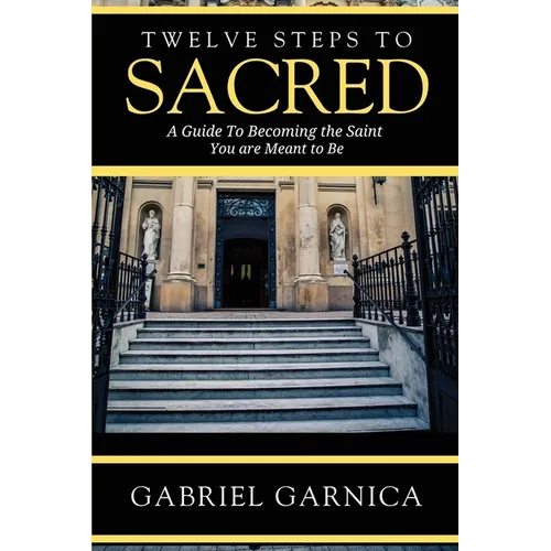 Twelve Steps to Sacred