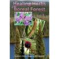 Healing Herbs of the Boreal Forest: Sacred and Medicinal Plants