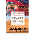 The Best Women's Travel Writing, Volume 8: True Stories from Around the World