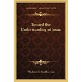 Toward the Understanding of Jesus