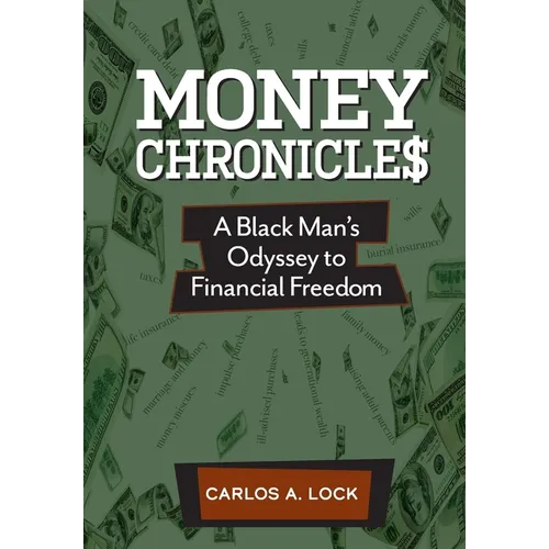 Money Chronicle$: A Black Man's Odyssey to Financial Freedom