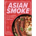 Asian Smoke: Thai and Southeast Asian Barbecue from the Curry Boys