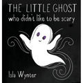 The Little Ghost Who Didn't Like to Be Scary