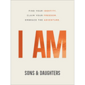 I Am: Find Your Identity. Claim Your Freedom. Embrace the Adventure.