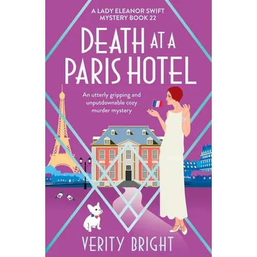 Death at a Paris Hotel: An utterly gripping and unputdownable cozy murder mystery