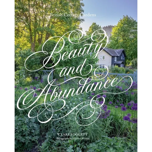 Beauty & Abundance: British Cottage Gardens