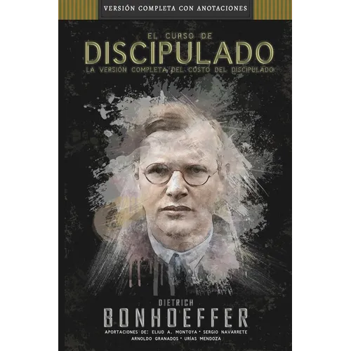 El curso de discipulado: la versión completa del costo del discipulado