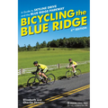 Bicycling the Blue Ridge: A Guide to Skyline Drive and the Blue Ridge Parkway