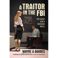 A Traitor in the FBI: The Hunt for a Russian Mole