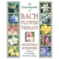 The Encyclopedia of Bach Flower Therapy