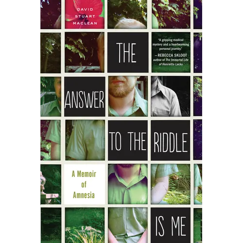 The Answer to the Riddle Is Me: A Memoir of Amnesia