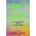 Edge of the World: An Anthology of Queer Travel Writing