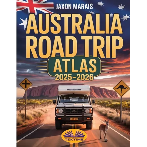 Australia Road Trip Atlas 2025-2026