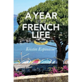 A Year in a French Life: Volume One