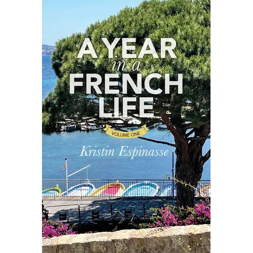 A Year in a French Life: Volume One