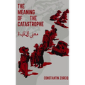 The Meaning of the Disaster - Constantin Zureiq