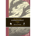 The Illustrated Gormenghast Trilogy: Titus Groan, Gormenghast, and Titus Alone