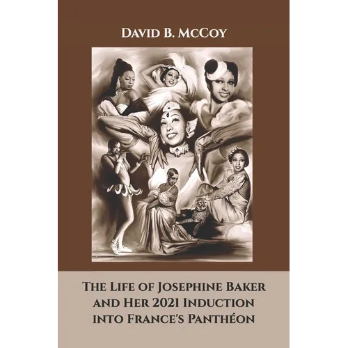 The Life of Josephine Baker and Her 2021 Induction into France's Panthéon