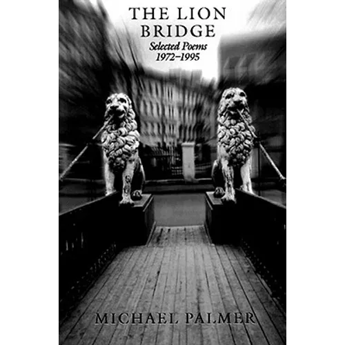 The Lion Bridge: Selected Poems 1972-1995
