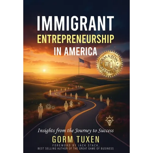 Immigrant Entrepreneurship in America: Insights from the Journey to Success