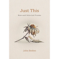 Just This: New and Selected Poems