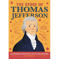 The Story of Thomas Jefferson: An Inspiring Biography for Young Readers