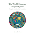 The World-Changing Prayer of Jesus