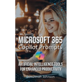 Microsoft 365 Copilot Prompts: AI Tools for Enhanced Productivity