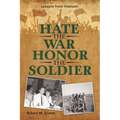 Hate the War Honor the Soldier: Lessons from Vietnam