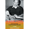 Magic Time (hardback): The Films and Scripts of Billy Wilder