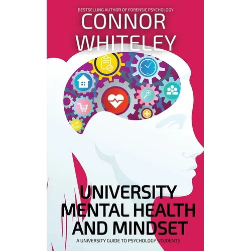 University Mental Health And Mindset: A University Guide To Psychology Students