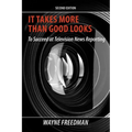 It Takes More Than Good Looks: To Succeed at Television News Reporting