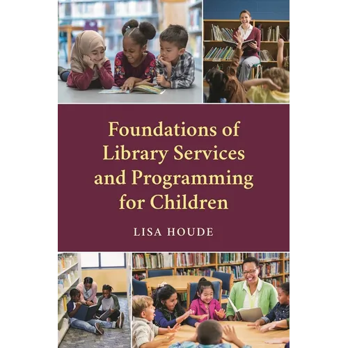 Foundations of Library Services and Programming for Children