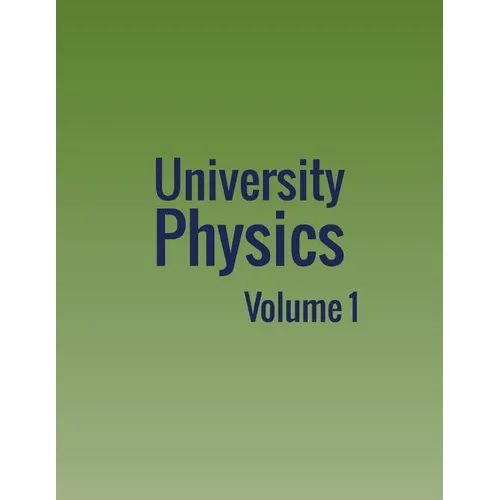 University Physics: Volume 1